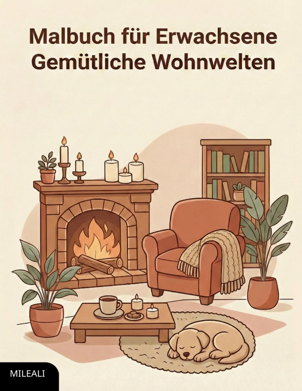 Malbuch für Erwachsene – Gemütliche Wohnwelten: Cozy Motive zum Entspannen