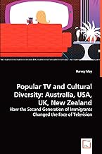 Popular TV and Cultural Diversity: Australia, USA, UK, New Zealand: How the Second Generation of Immigrants Changed the Face of Television