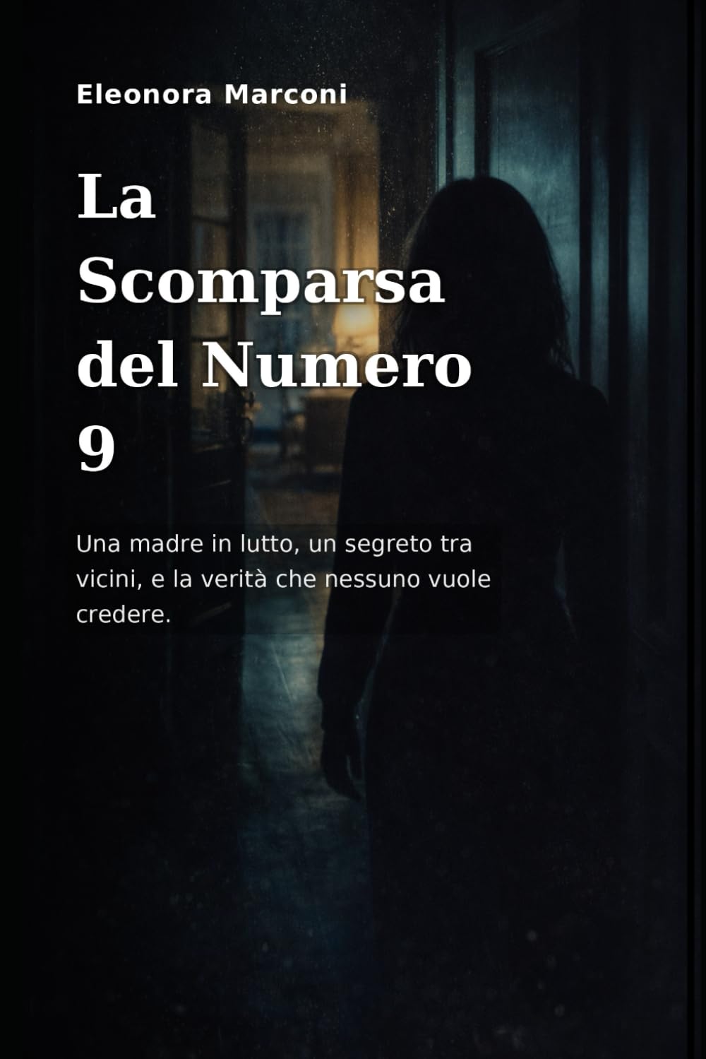 La Scomparsa del Numero 9: Una madre in lutto, un segreto tra vicini, e la verità che nessuno vuole credere.