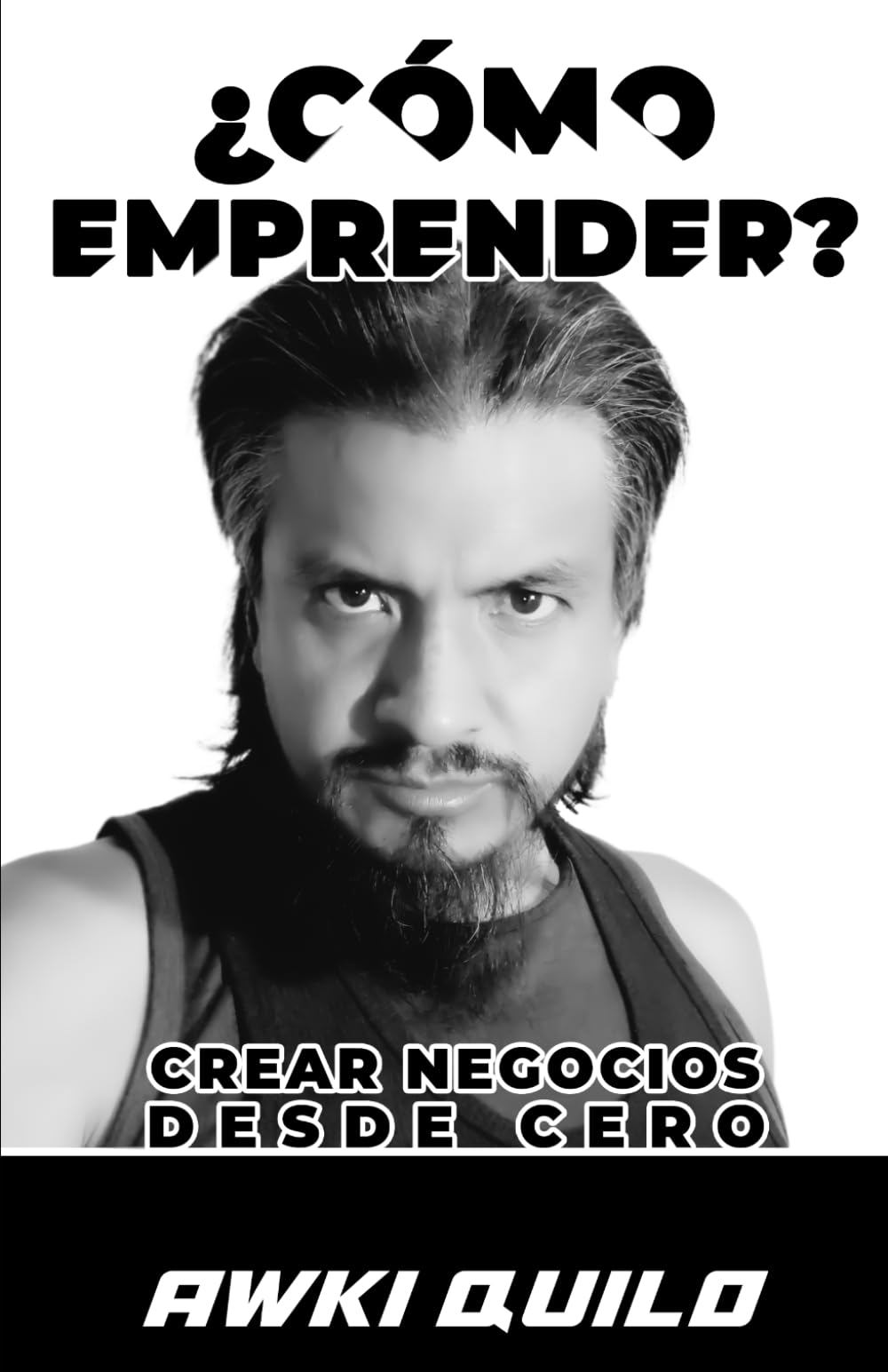 ¿Cómo Emprender?: Crear Negocios Desde Cero