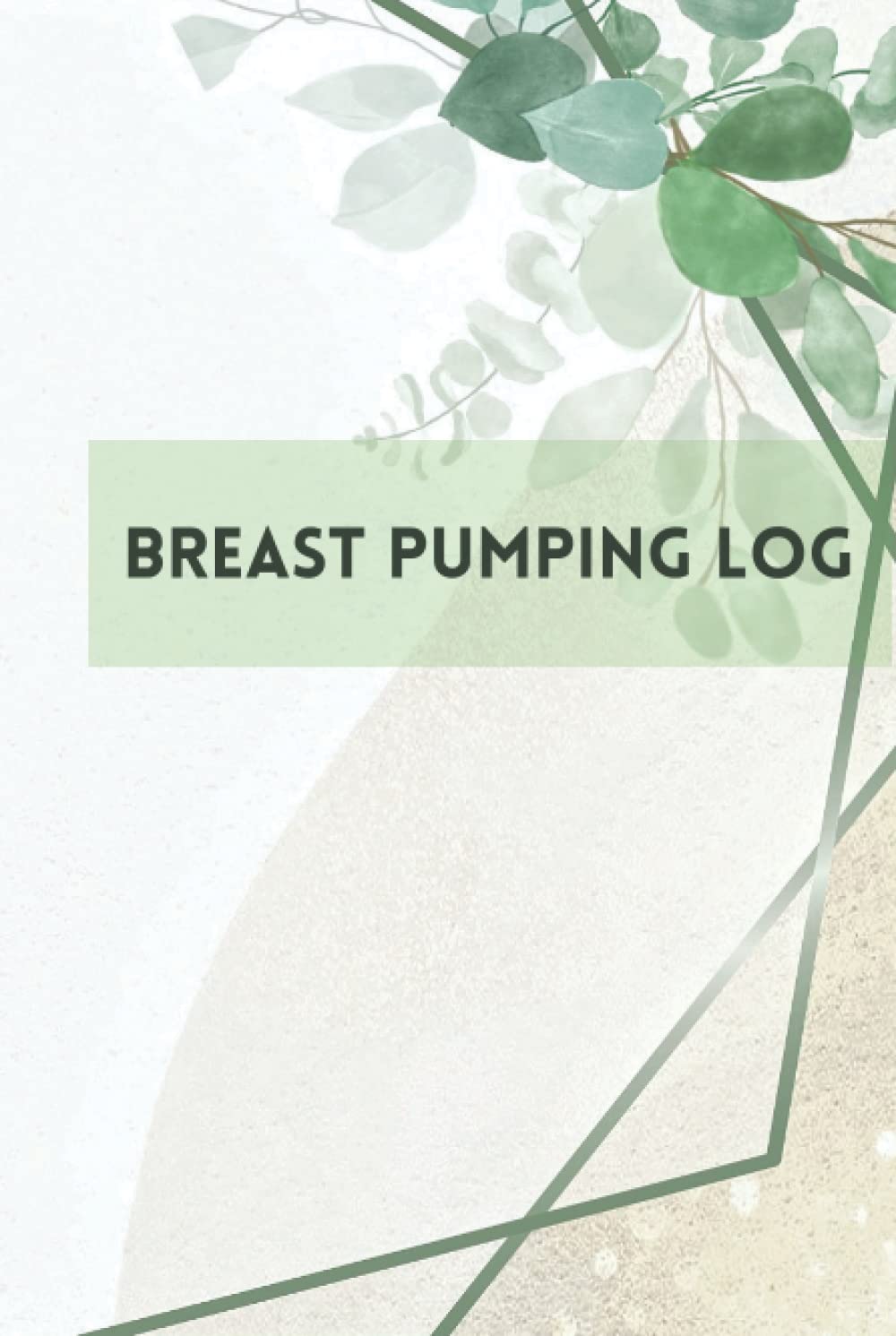Breast Pumping Log: Breast Pumping Journal