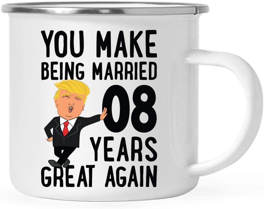 Andaz Press Funny President Donald Trump 8th Wedding Anniversary 11oz. Stainless Steel Campfire Coffee Mug Gag Gift, You Make Being Married 8 Years Great Again, 1-Pack, MAGA Husband Wife Parents