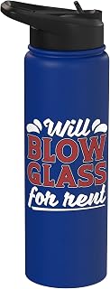 Will Blow Glass For Rent Retired Glassblower Glassblowing Stainless Steel Insulated Water Bottle