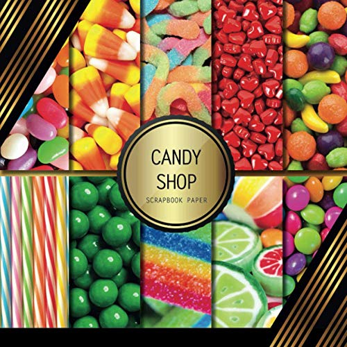 Scrapbook Paper: Candy Shop: Double Sided Craft Paper For Card Making, Origami & DIY Projects | Scrapbooking Paper Pad