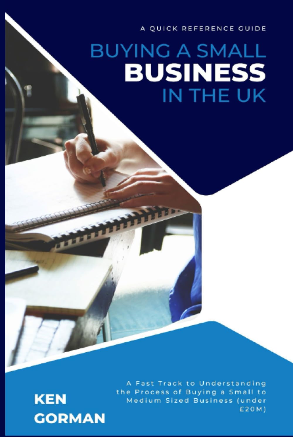 Buying A Small Business in the UK (Ken Gorman - Business Sale Specialist - Series on Buying and Selling Businesses)