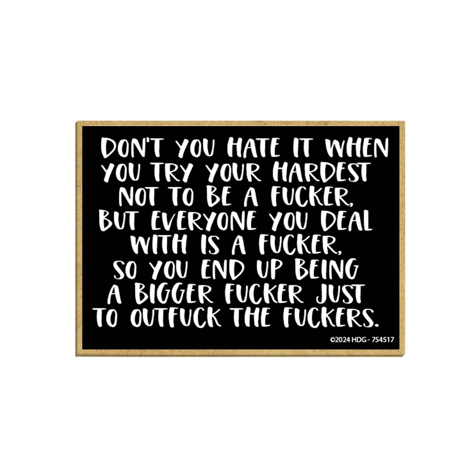 Honey Dew Gifts, Don't You Hate It When You Try Hardest Not to be a , Fridge Magnet, Funny Magnets, Gag Gifts for Adults, Locker Decorations, Inappropriate Gifts, 3.5 inch by 2.5 inch, 754517