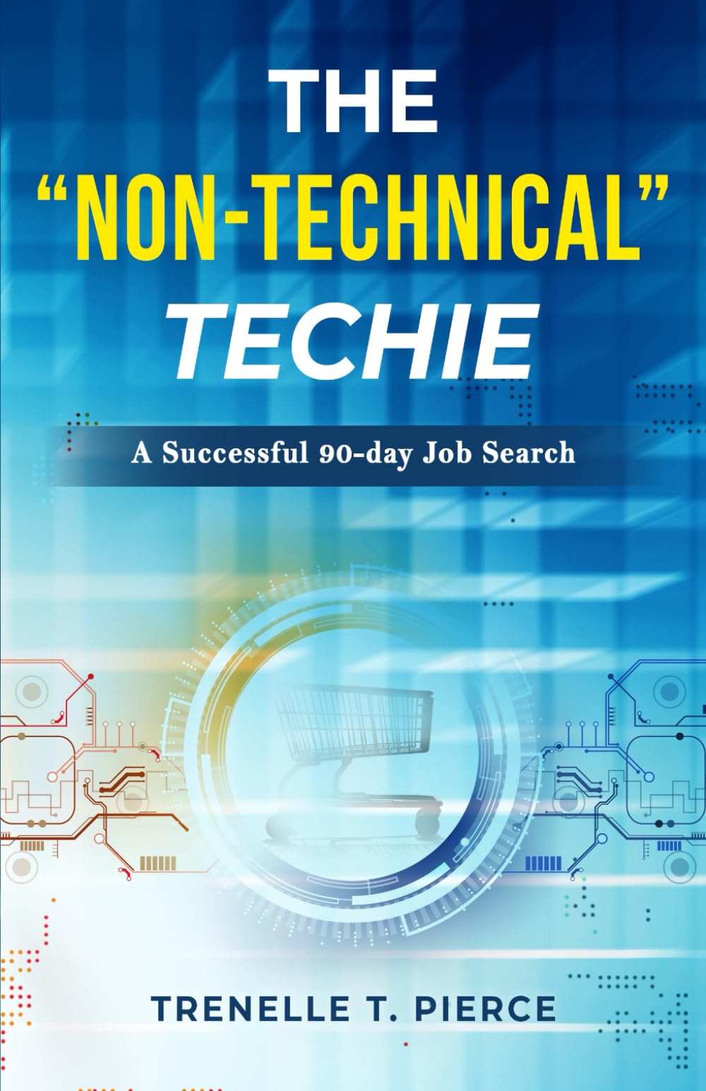 The Non-Technical Techie: A Successful 90-day Job Search