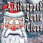 Cover of A Kidnapped Santa Claus [Classic Tales Edition]