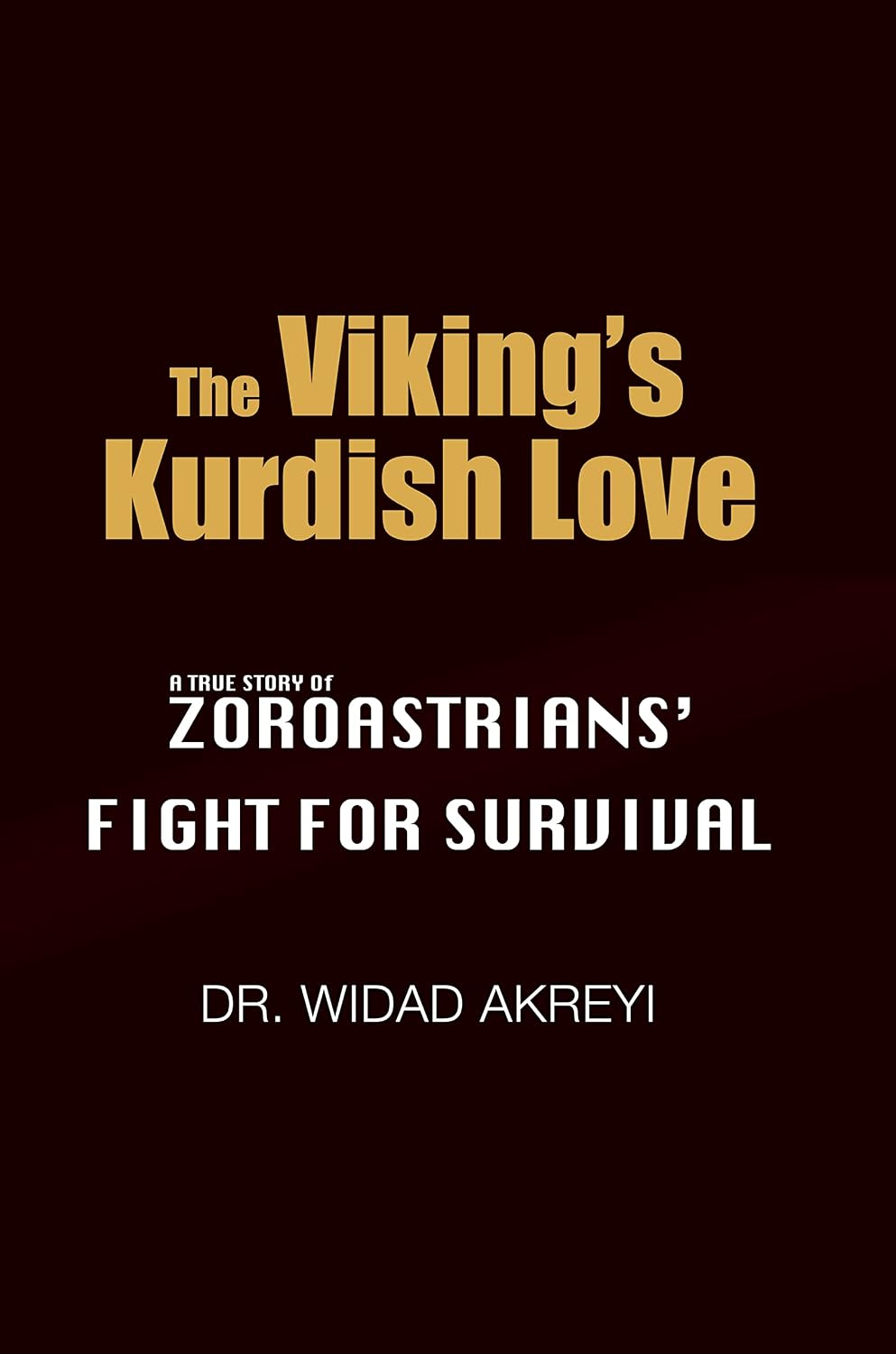 The Viking's Kurdish Love: A True Story of Zoroastrians' Fight for Survival