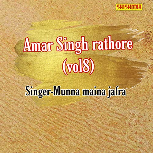 Amar Sigh Rathore Vol 08 by Amar Singh Rathore on Amazon Prime Music