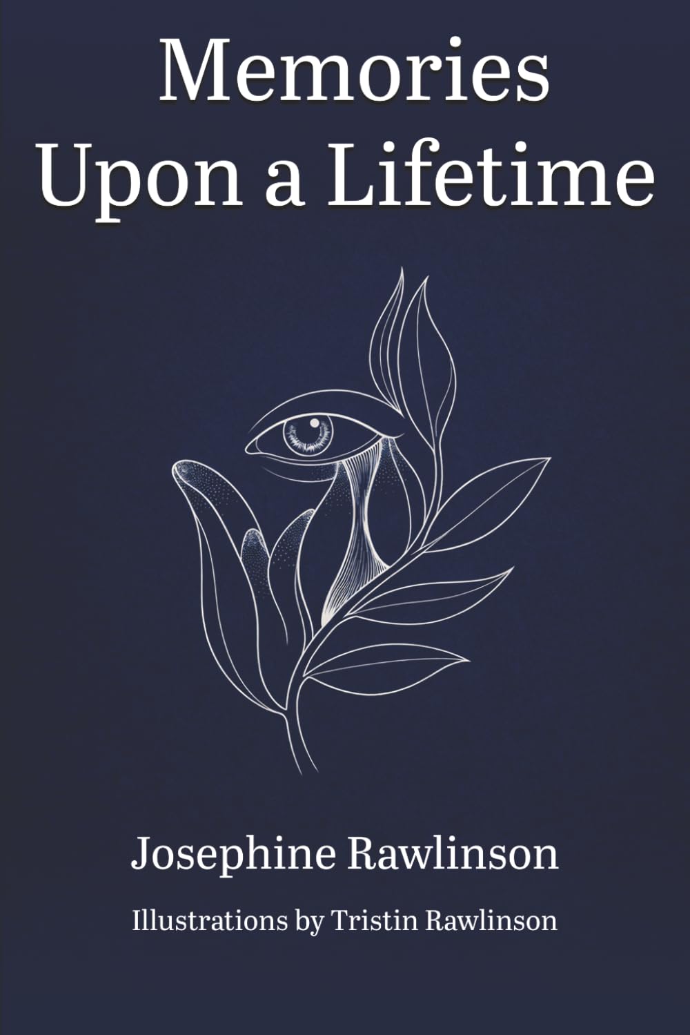 Memories Upon a Lifetime: A Collection of Poems and Tales of Love and Loss