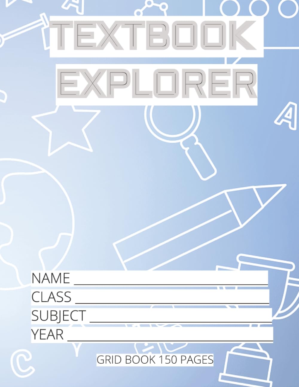 Textbook Explorer: The 150 Page Grid Book — Mastering Efficiency in Learning      Paperback – September 25, 2025