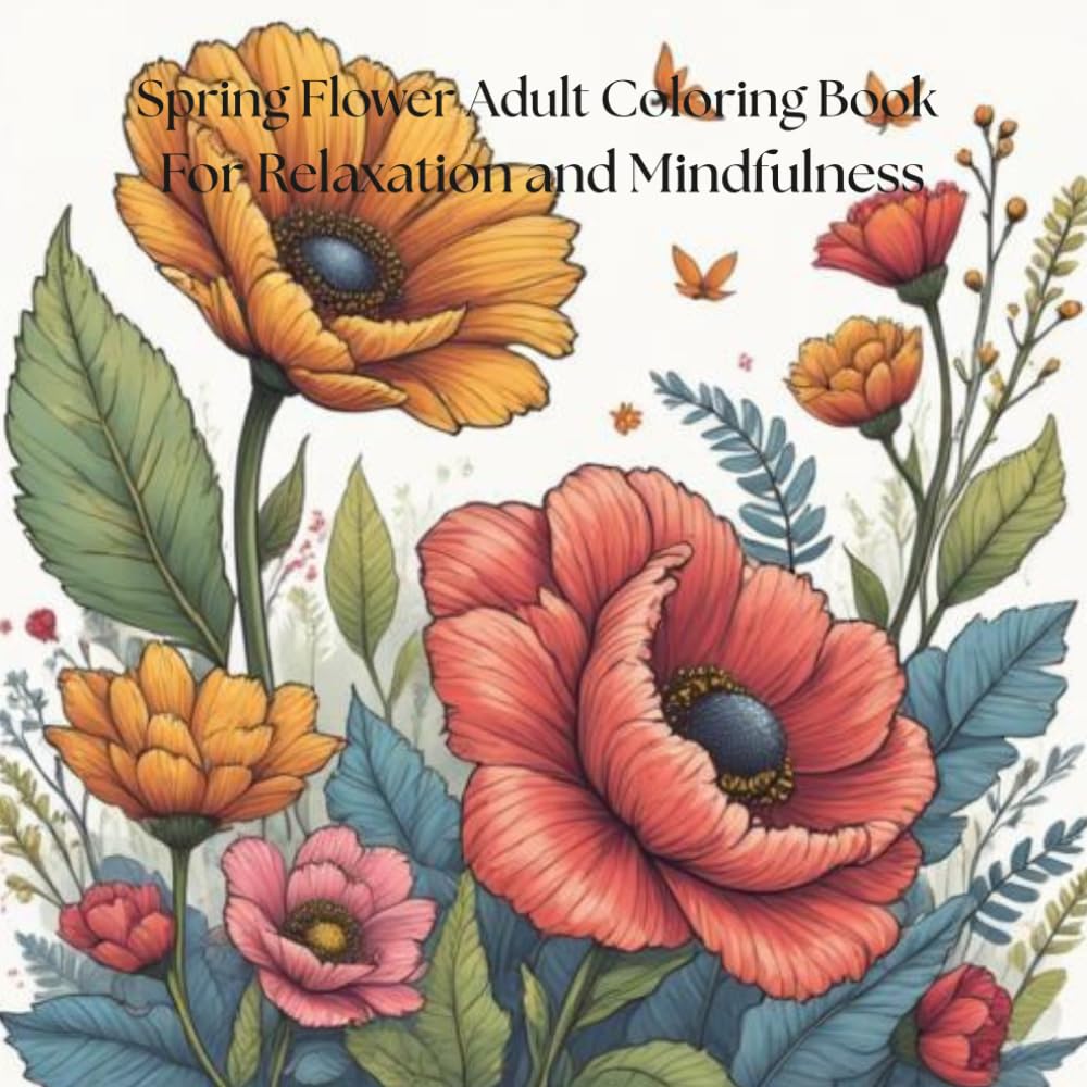 Spring Flower Adult Coloring Book For Relaxation and Mindfulness