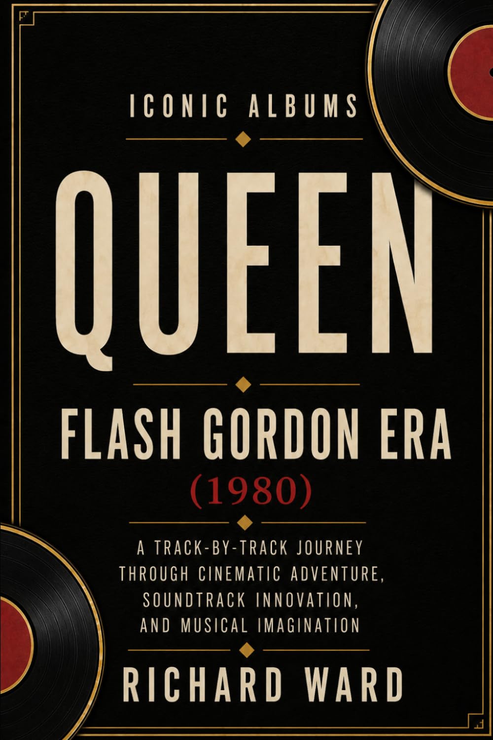 Iconic Albums Queen The Flash Gordon Era (1980): A Track-by-Track Journey Through Cinematic Adventure, Soundtrack Innovation and Musical Innovation