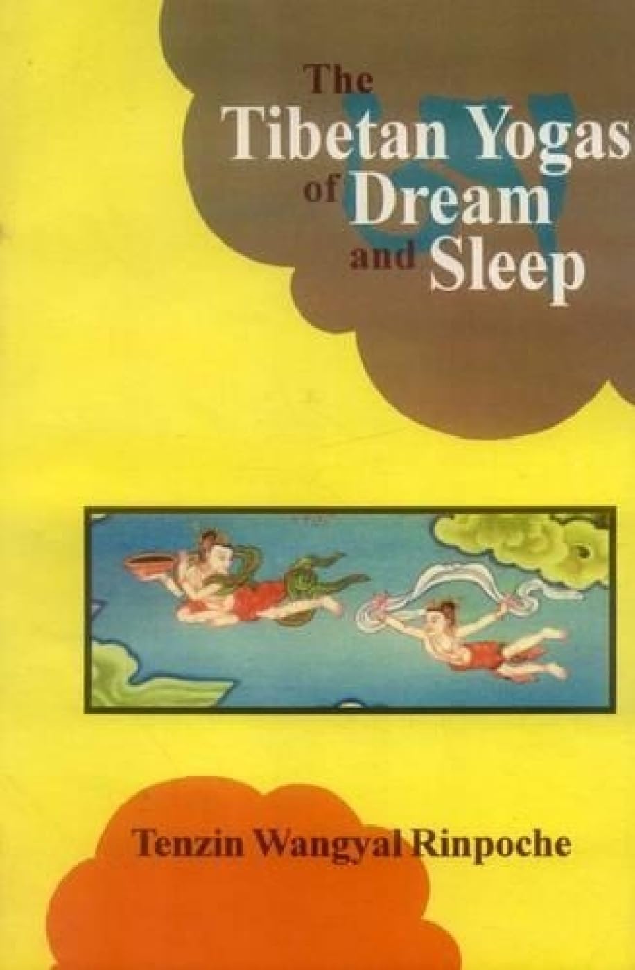 The Tibetan Yogas of Dream and Sleep
