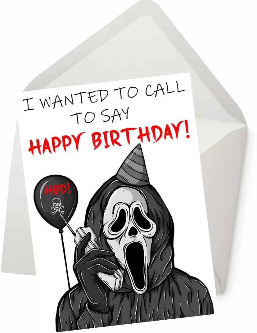 Wanted to Call to Say Happy Birthday Horror Themed Birthday Card, Funny Card for Wife Husband Boyfriend Girlfriend Mom Dad, Card for Him Her Friend Brother Sister, Funny Greeting Card (5 inches by 7