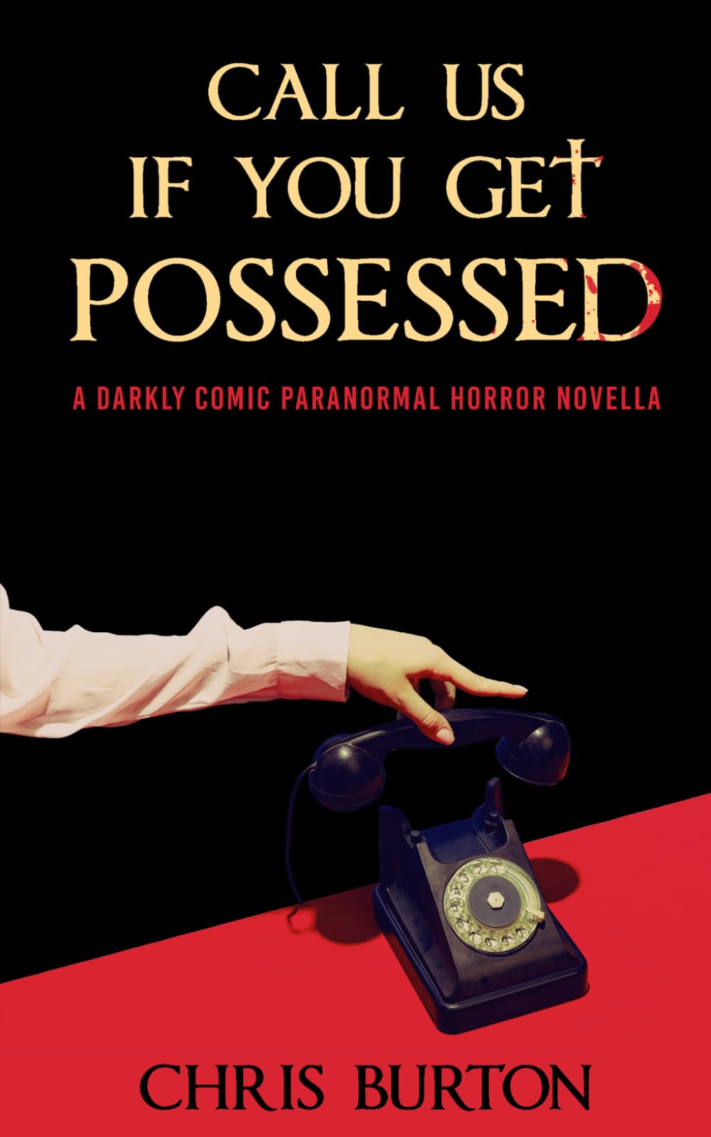 Call Us If You Get Possessed: A Darkly Comic Paranormal Horror Novella