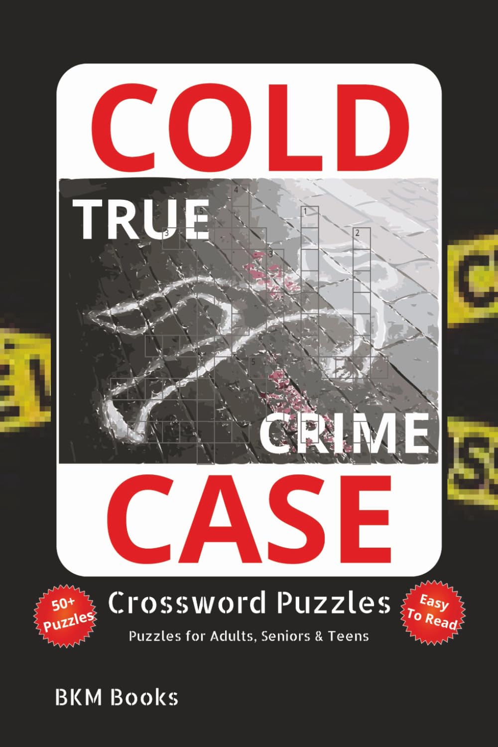 Cold Case True Crime Crossword Puzzles: Crossword Puzzles with Easy-to-Read Print about Cold Cases, True Crime, Unsolved Mysteries and More 6x9 ... Gift for Vacations, Holidays and Free Times
