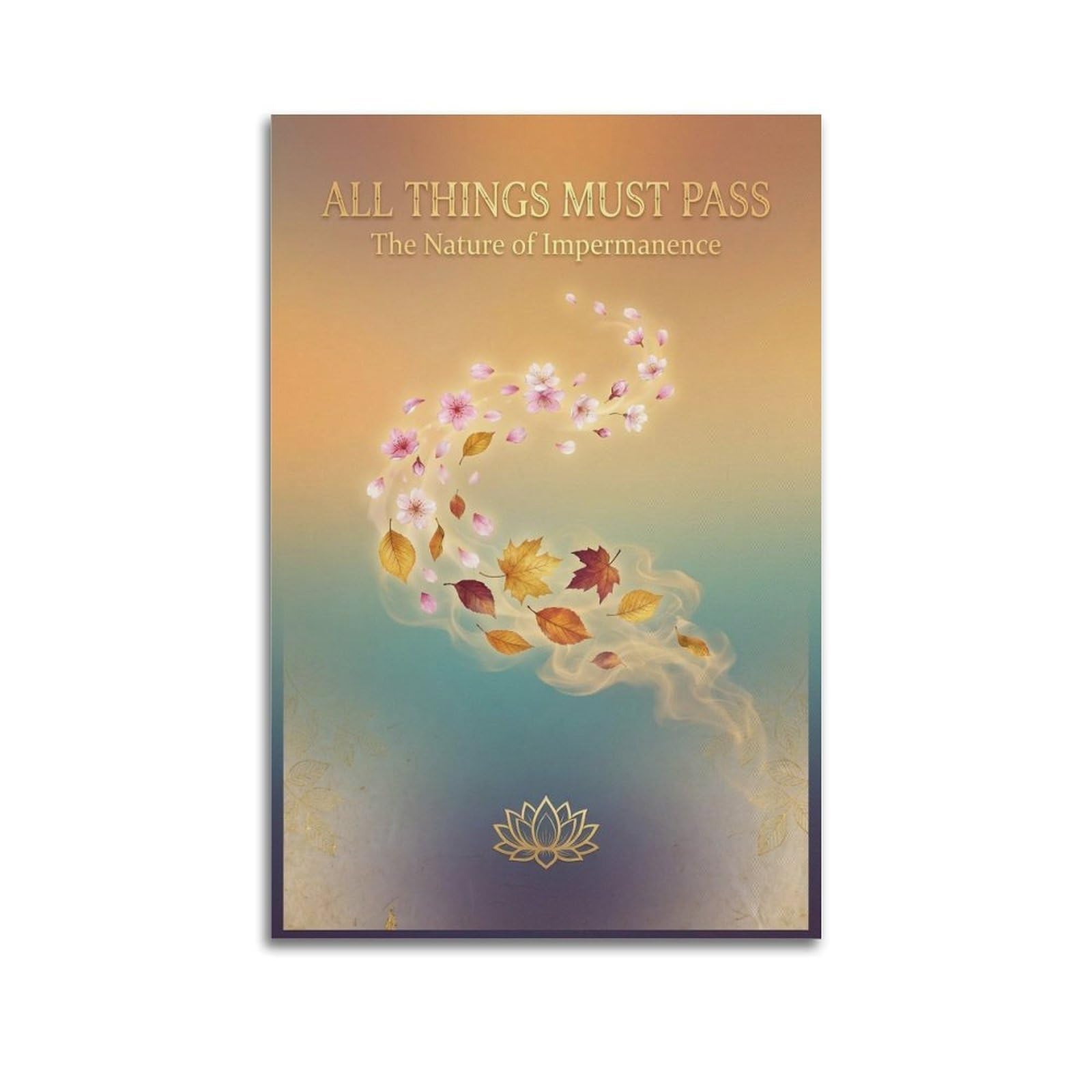XKUGA Buddhist Impermanence Poster Falling Leaves Transience Wisdom Modern Decorative Canvas Prints - Ideal Wall Art for Family, Man Cave, Game Room, Boys & Girls Bedroom 24x36inch(60x90cm)