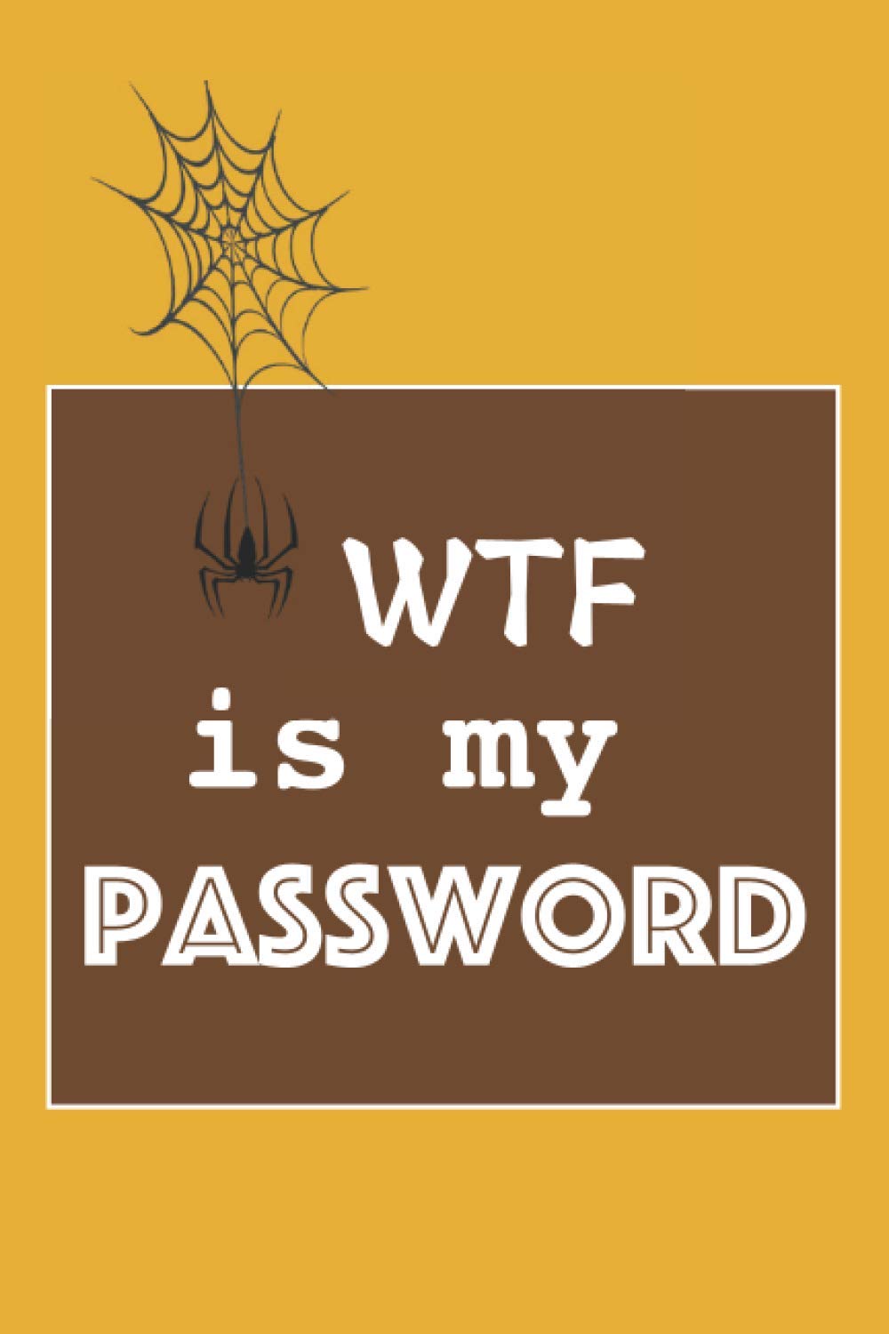 WTF is my password: password log book, password book and internet password organizer, Logbook To Protect Usernames and ... notebook, password book small 6” x 9”.