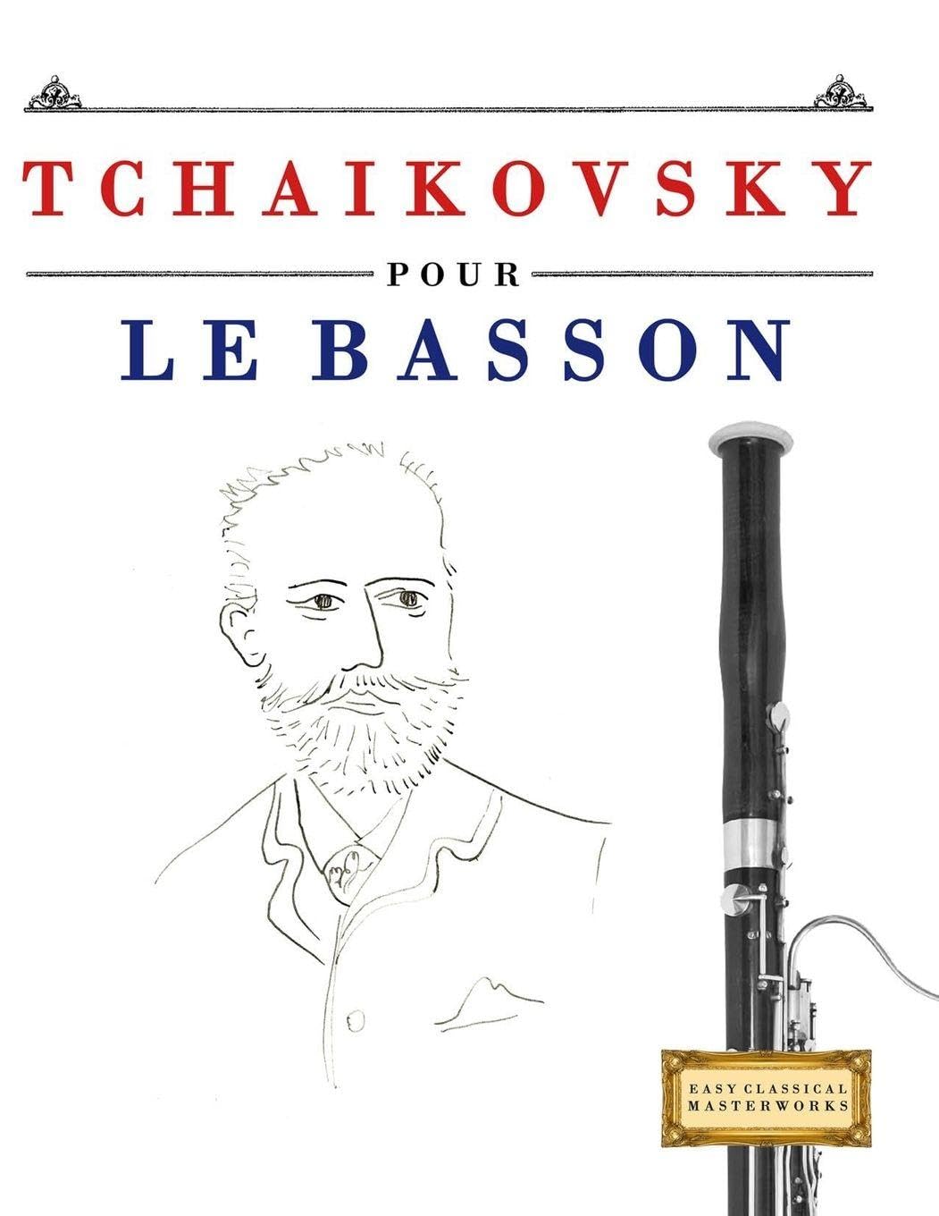 Tchaikovsky pour le Basson: 10 pièces faciles pour le Basson débutant livre