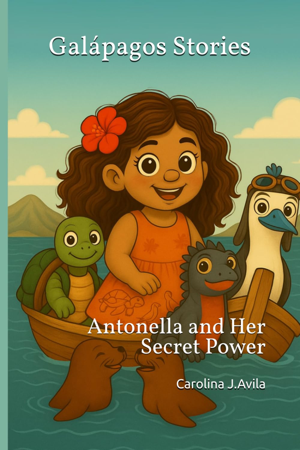 Galápagos Stories: Antonella and Her Secret Power (Cuentos de Galápagos)