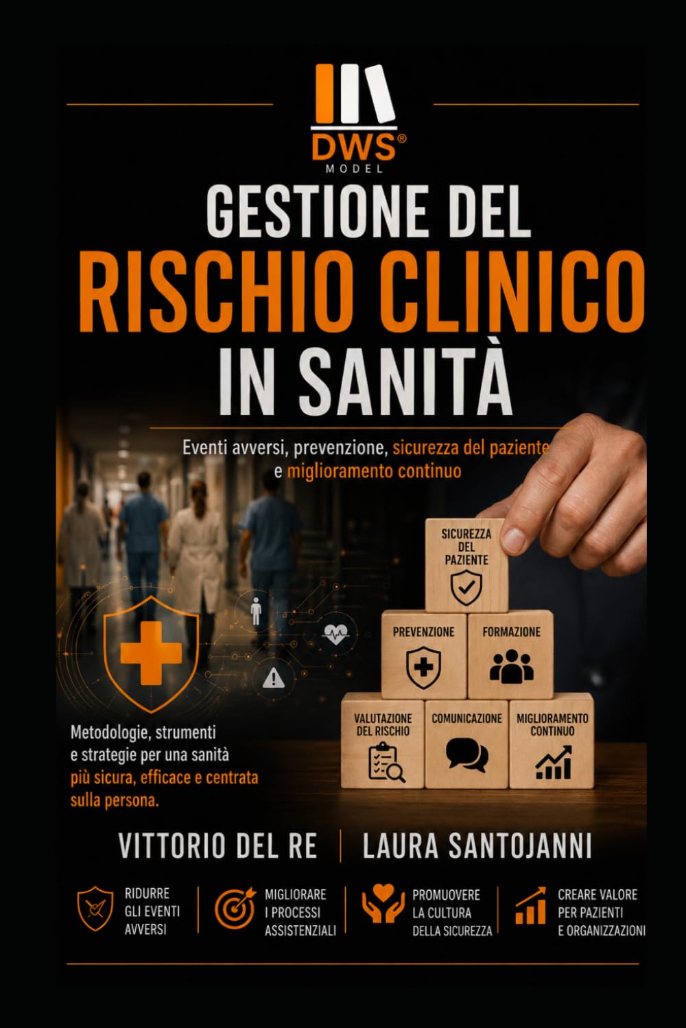 GESTIONE DEL RISCHIO CLINICO IN SANITÀ: Eventi avversi, prevenzione, sicurezza del paziente e miglioramento continuo
