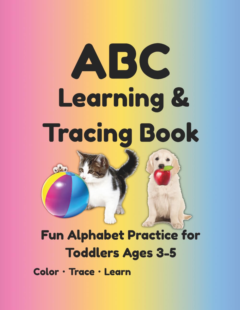 ABC Learning & Tracing Book: Fun Alphabet Practice for Toddlers Ages 3-5