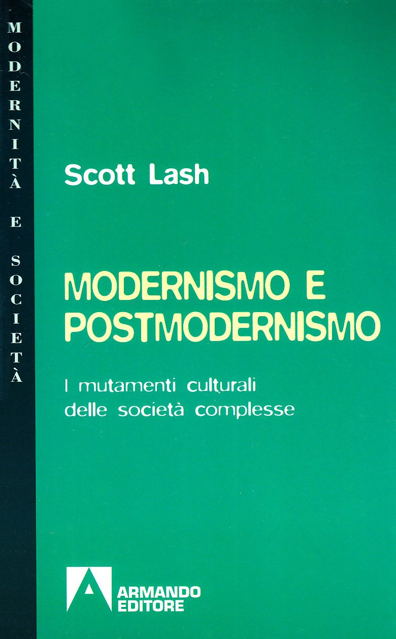 Modernismo E Postmodernismo. I Mutamenti Culturali Delle Società Complesse - 4