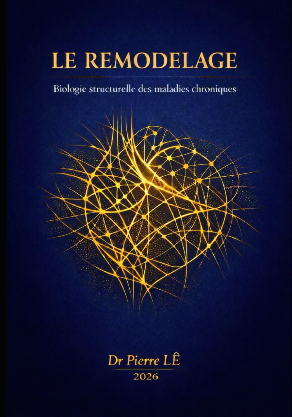 LE REMODELAGE Biologie structurelle des maladies chroniques 2026