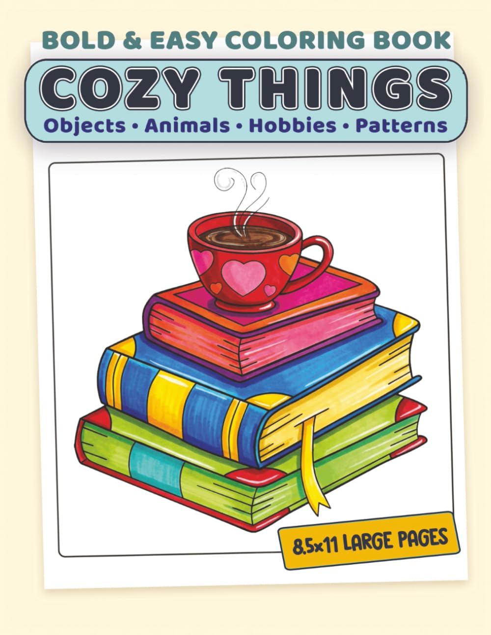 Cozy Things Coloring Book: Bold & Easy Home Objects, Cute Animals & Simple Patterns