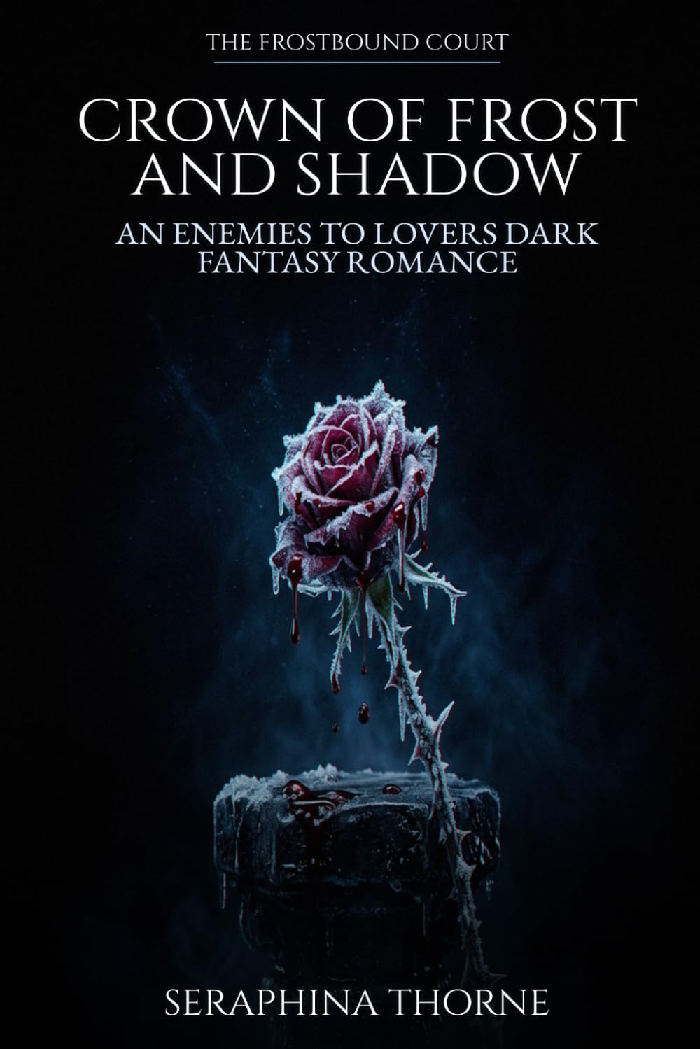 Crown of Frost and Shadow: An Enemies to Lovers Dark Fantasy Romance (The Frostbound Court)
