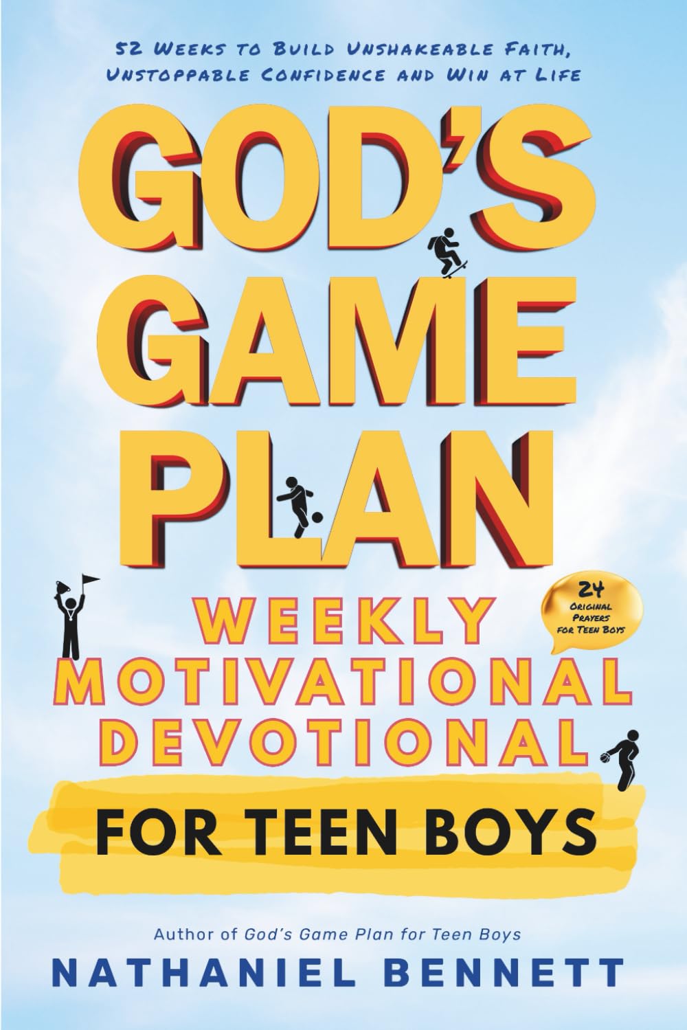God's Game Plan Weekly Motivational Devotional for Teen Boys: 52 Weeks to Build Unshakeable Faith, Unstoppable Confidence and Win at Life