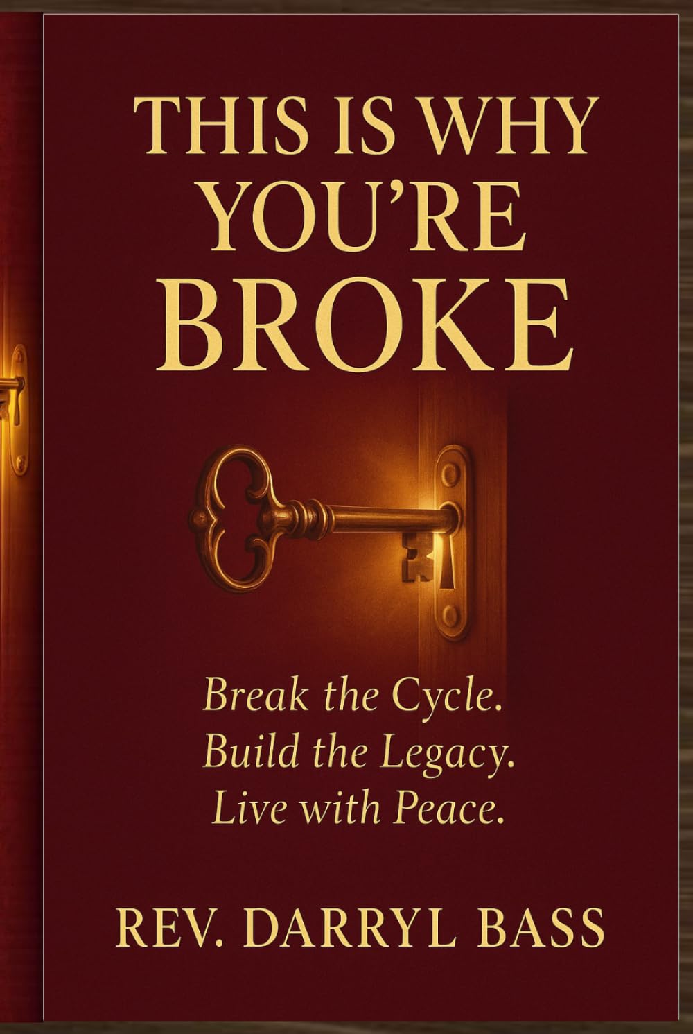 This is Why You're Broke: Break the Cycle, Build the Legacy, Live with Peace