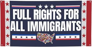 Full Rights For All Immigrants Banner Sign 2x4 Ft Immigrants Make America Great Flag Banner For Festival Party Holid