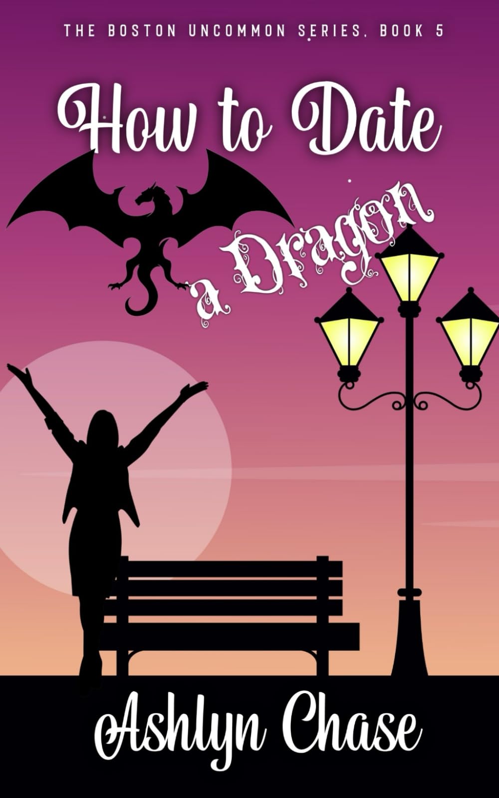 How to Date a Dragon (Boston Uncommon)