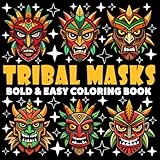 Tribal Masks Coloring Book | Bold and Easy Coloring Book: 70 Pages - 8.5