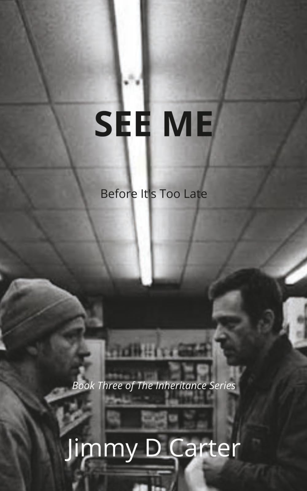 SEE ME: Before It's Too Late: 3