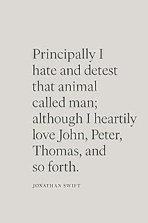 HardPress Funny Quote Poster - 'I hate and detest that animal called man' - Jonathan Swift - Minimalist Wall Art - 8x12 in...