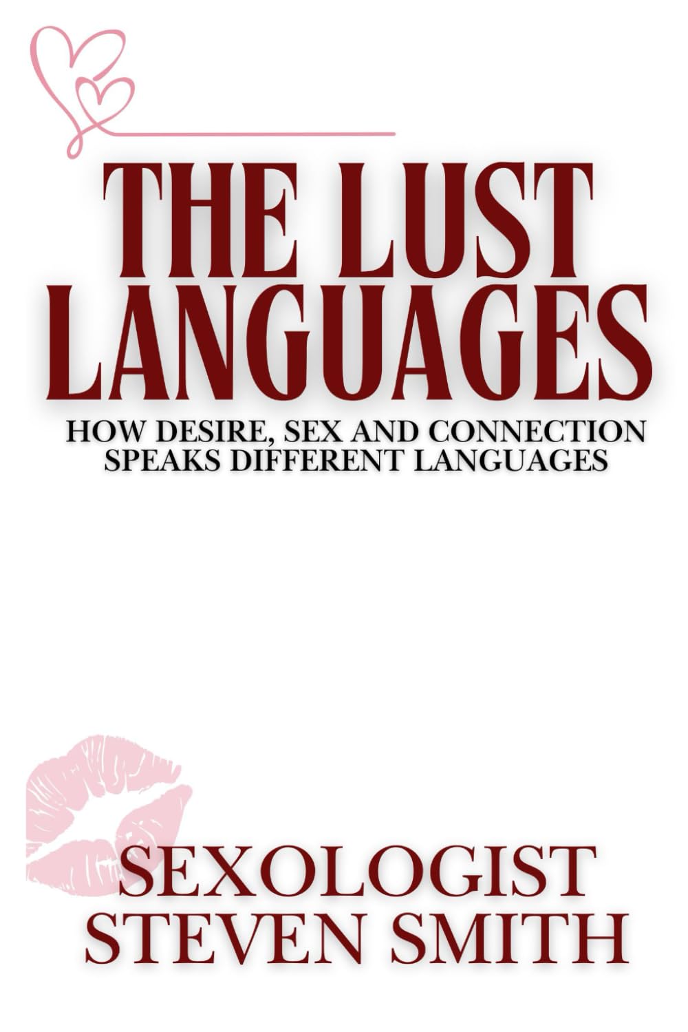 The Lust Languages: How Desire, Sex and Connection Speak Different Languages