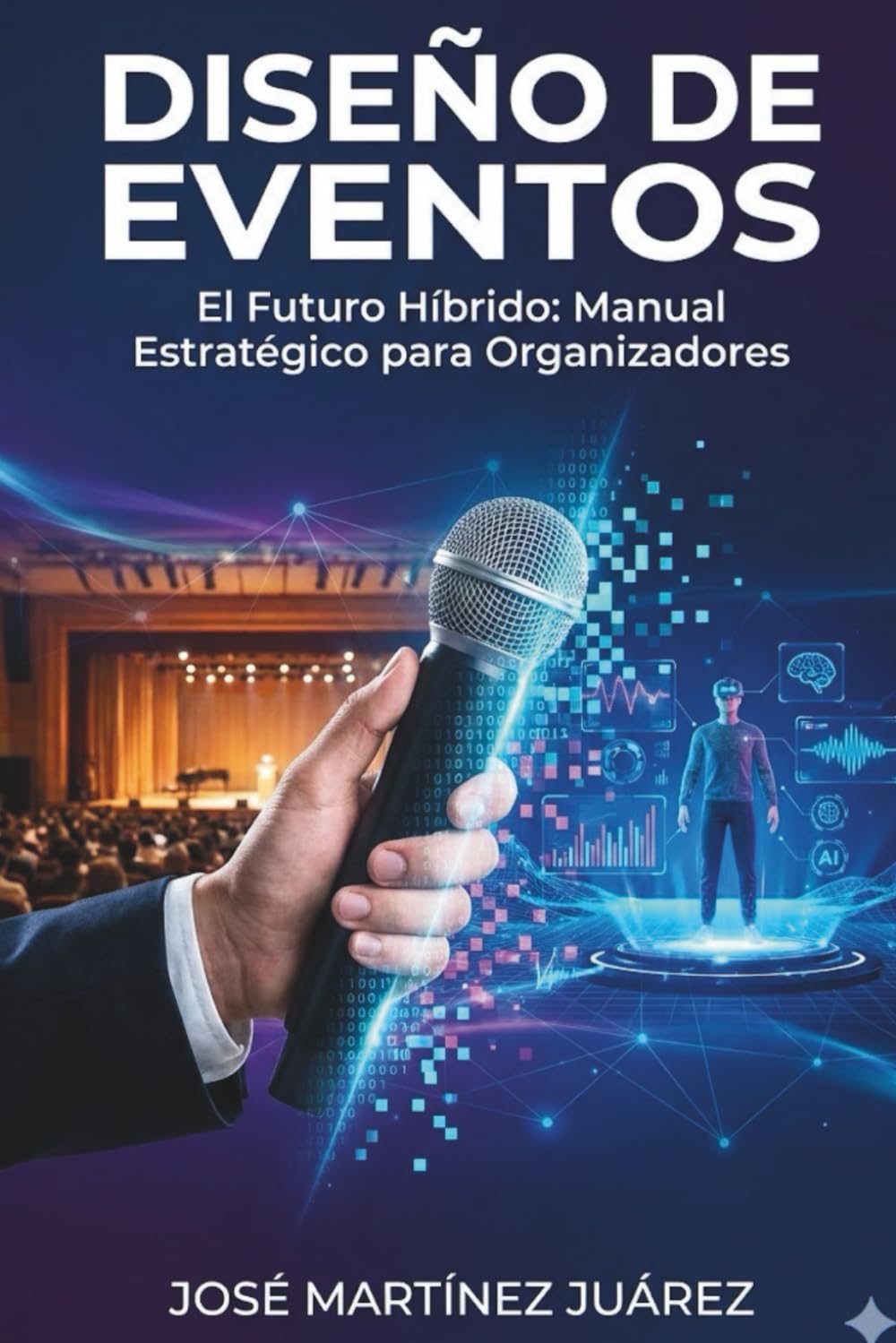 Diseño de Eventos: El Futuro Híbrido: Manual Estratégico para Organizadores