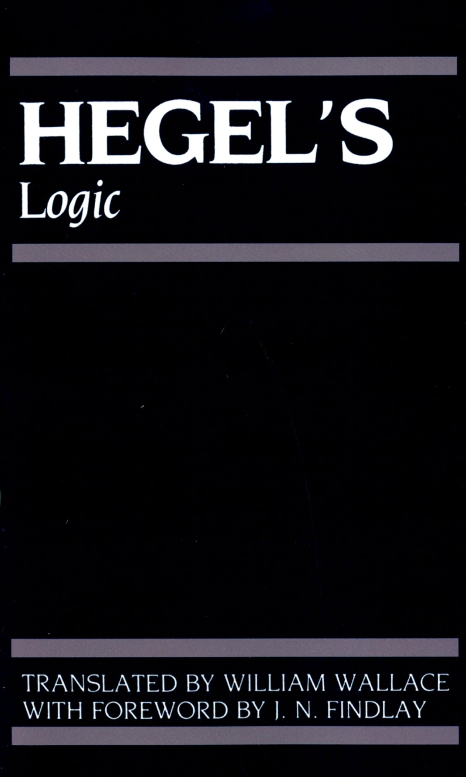 Hegel's Logic: Being Part One of the Encyclopaedia of the Philosophical Sciences (1830) (Hegel's Encyclopedia of the Philosophical Sciences)