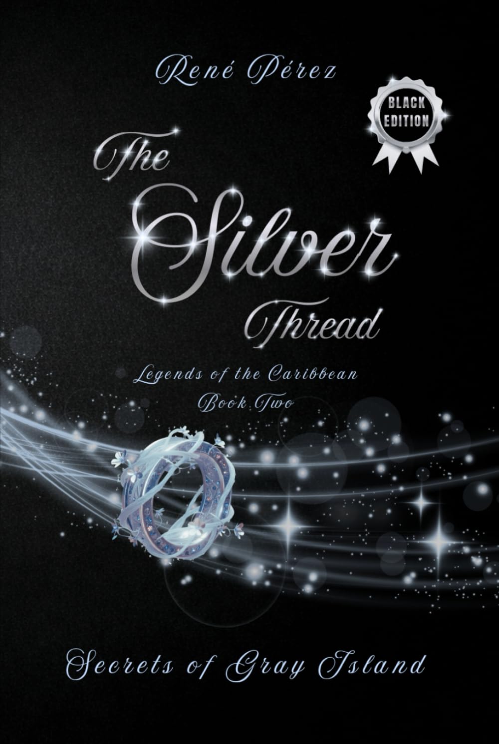 The Silver Thread (Black Edition): Secrets of the Gray Island (Legends of the Caribbean (Black Edition))