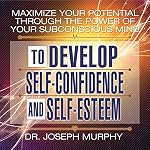 Cover of Maximize Your Potential Through the Power of Your Subconscious Mind