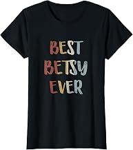 Best Betsy Ever Retro Vintage First Name Gift T-Shirt