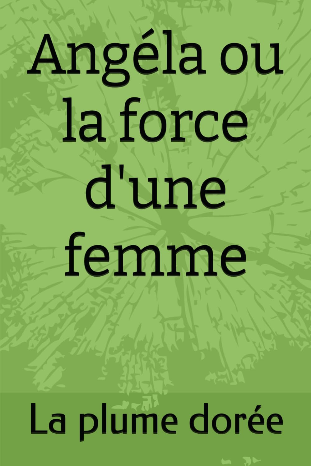 Angéla ou la force d'une femme