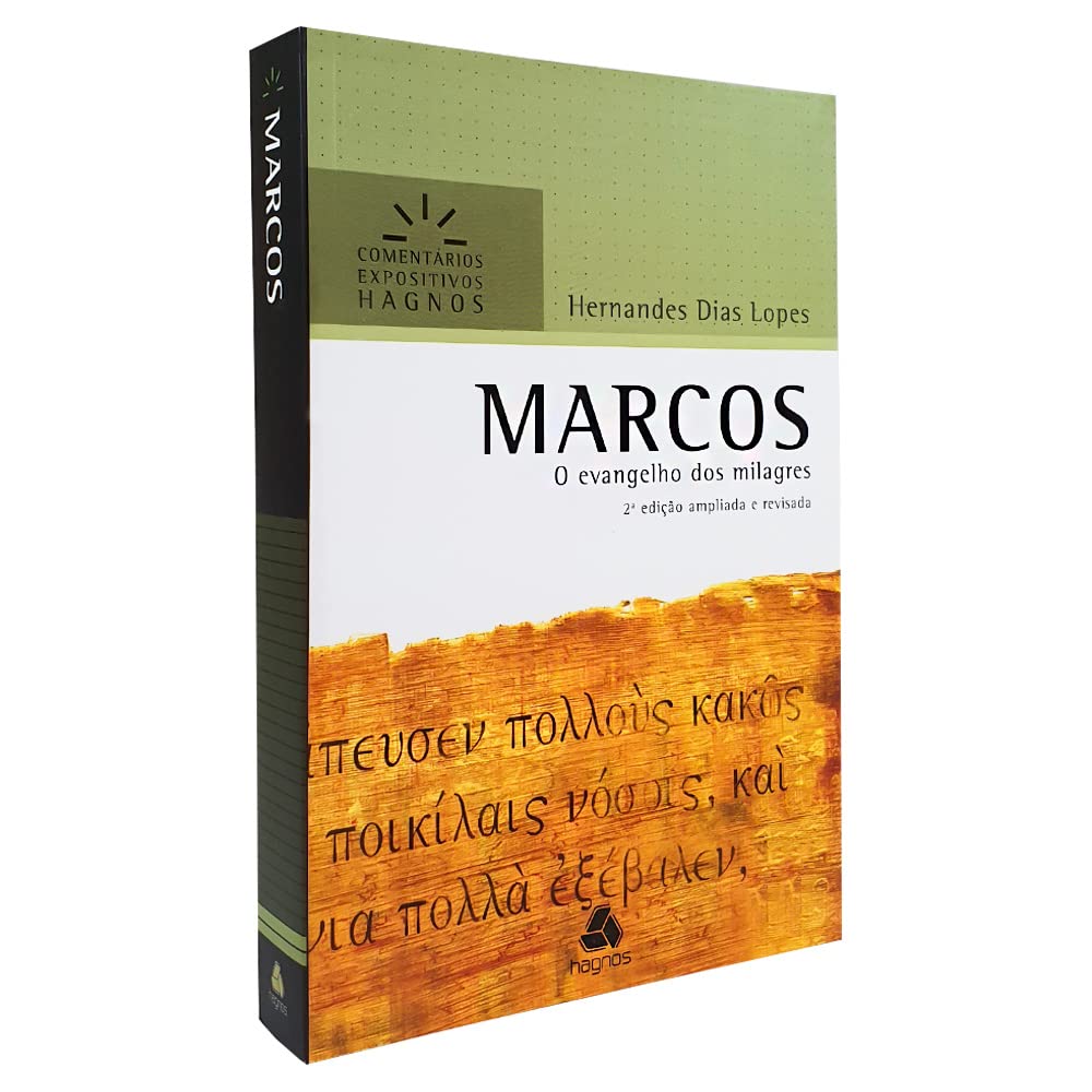 MARCOS: O evangelho dos milagres - 2a edição ampliada e revisada (Comentários Expositivos Hernandes Dias Lopes)