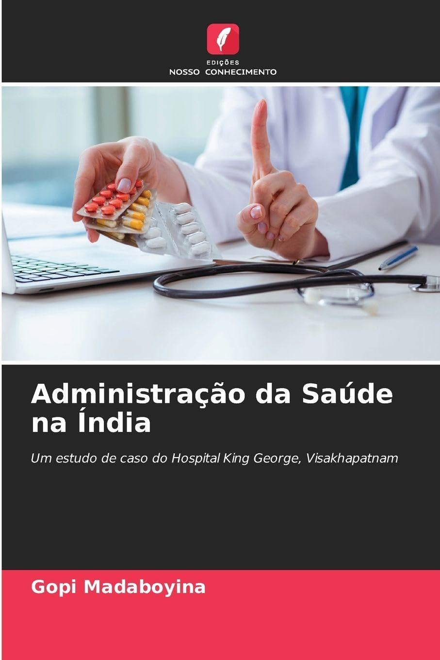 Administração da Saúde na Índia: Um estudo de caso do Hospital King George, Visakhapatnam