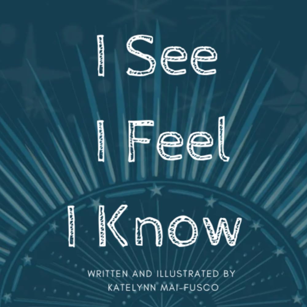 I See, I Feel, I Know