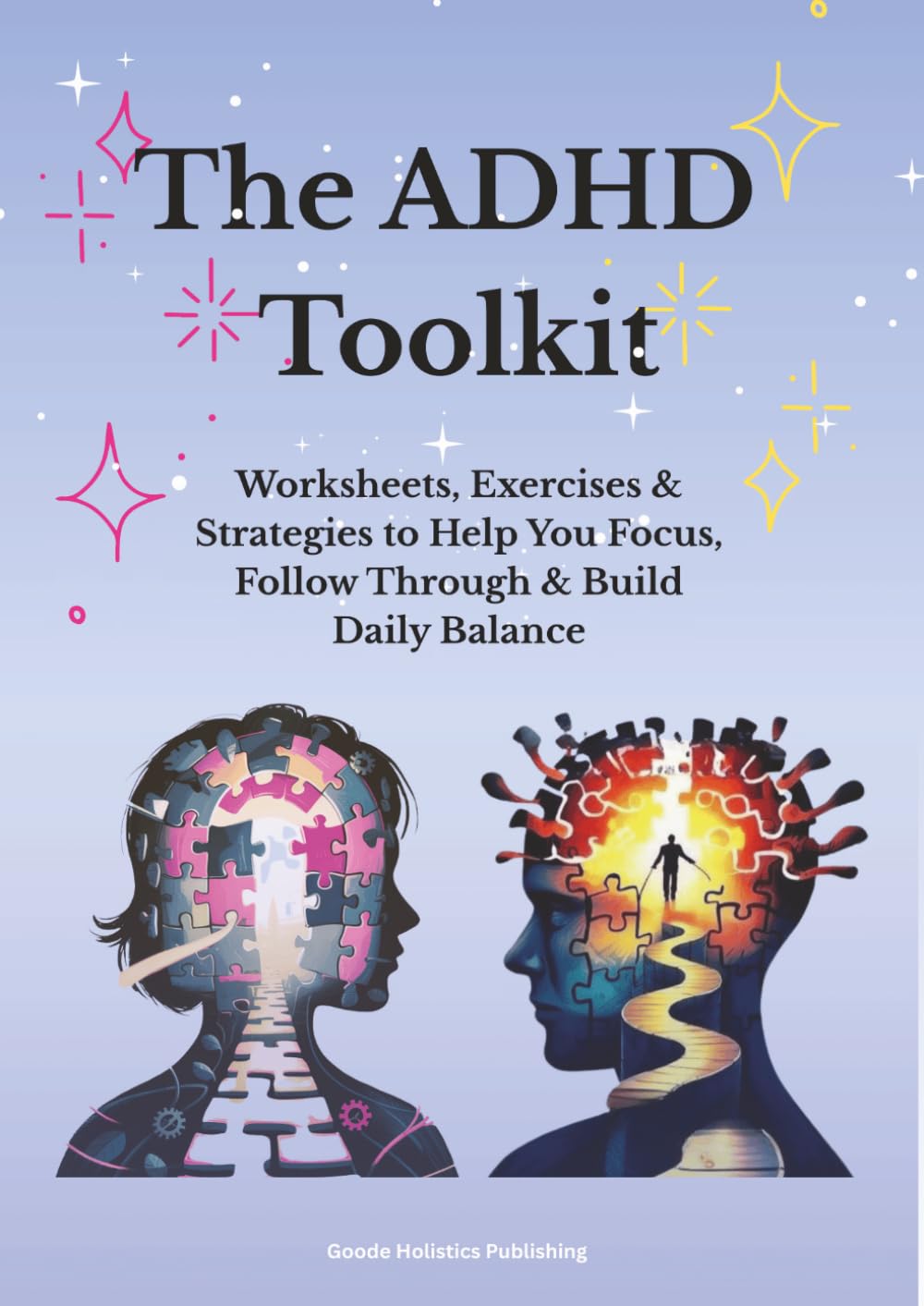 The ADHD Toolkit: Worksheets, Exercises & Strategies to Help You Focus, Follow Through & Build Daily Balance
